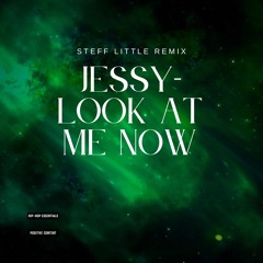 Jessy - Look at me now (Steff Little Remix)