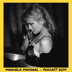 6̸6̸6̸6̸6̸6̸ | Manuela Mayoral - Podcast #079