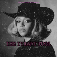 THE TYRANT TOOL