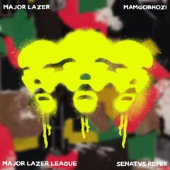 Major Lazer - Mamgobhozi (SENATVS Remix)