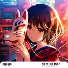 Phanhung - Save Me ( Yellwflwer Edit ) [FREE DOWNLOAD]