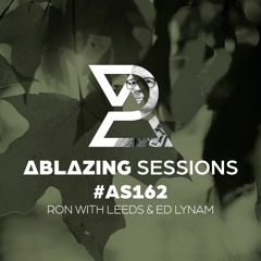 Ablazing Sessions 162 with Ron with Leeds & Ed Lynam