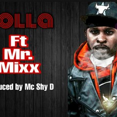 Holla ft Dj Mr. Mixx Produced by Mc Shy D