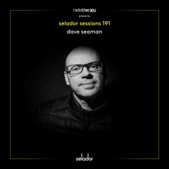 Selador Sessions 191 | Dave Seaman's Radio Therapy