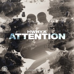 HWHY.K - Attention