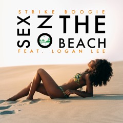 Sex On The Beach - Strike Boogie & Logan Lee
