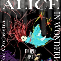 Alice in Wonderland Waltz for orchestral - F Maple op.1