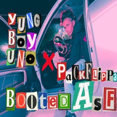 YUNGBOYUNO X PACKFLIPPA - BOOTEDASF