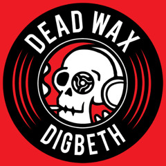 Dead Wax, Birmingham 04/07/25