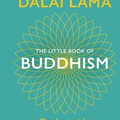 [View] KINDLE 💌 The Little Book Of Buddhism by  Dalai Lama PDF EBOOK EPUB KINDLE