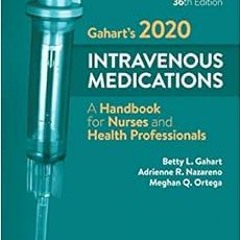 [VIEW] KINDLE ✏️ Gahart's 2020 Intravenous Medications - E-Book: A Handbook for Nurse