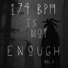 174bpm Is Not Enough Vol. 3