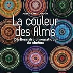 ⏳ READ EBOOK La couleur des films. Dictionnaire chromatique du cinéma Complet