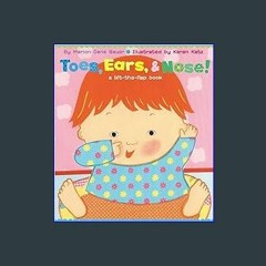 {PDF} 📚 Toes, Ears, & Nose! A Lift-the-Flap Book Ebook READ ONLINE