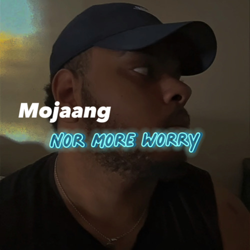 Mojaang - Nor More Worry (2023)