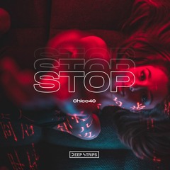 Chico40 - Stop (Original Mix)