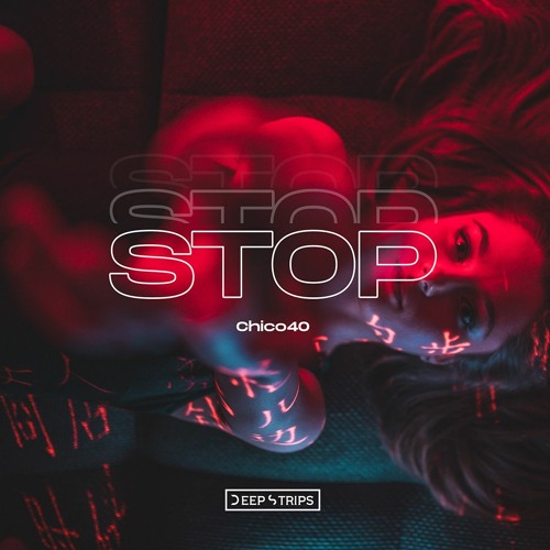 Chico40 - Stop (Original Mix)