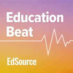 Introducing Education Beat, a new podcast by EdSource