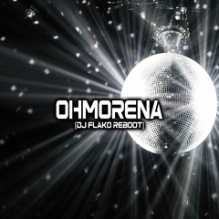 Ohmorena (DJ FLAKO Reboot)