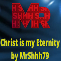Christ is my Eternity!
