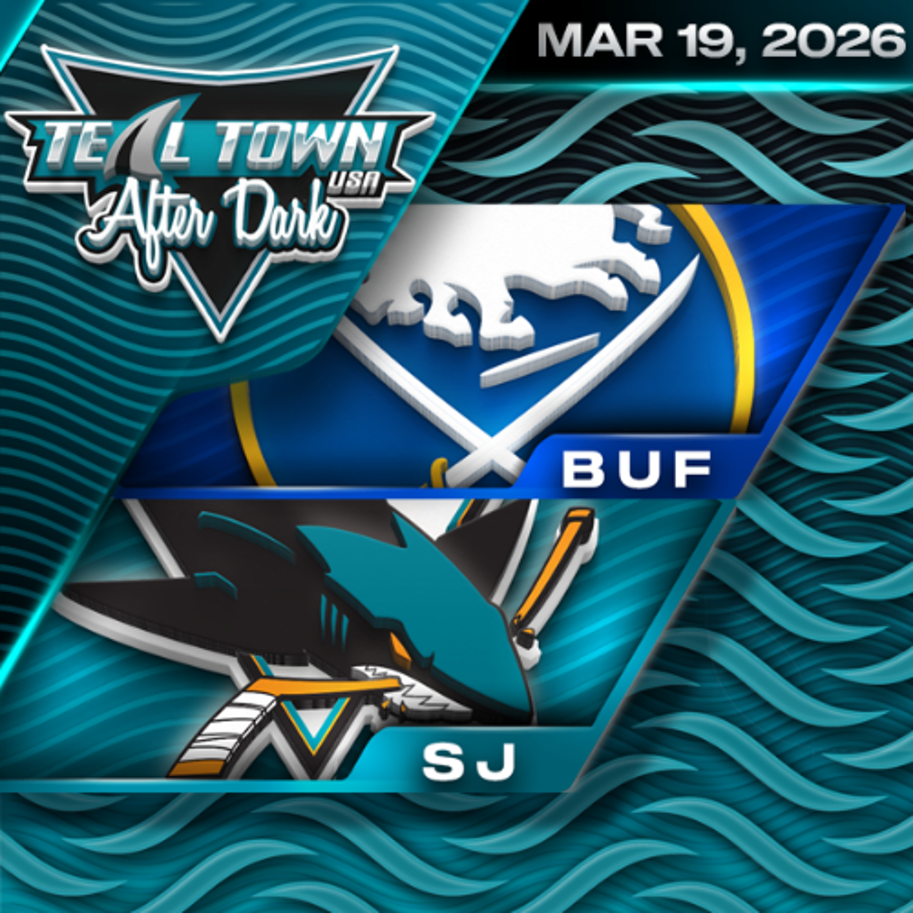 San Jose Sharks vs Buffalo Sabres - 3/19/2026 - Teal Town USA After Dark (Postgame) San Jose Sharks vs Buffalo Sabres - 3/19/2026 - Teal Town USA After Dark (Postgame)