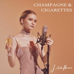 Champagne & Cigarettes