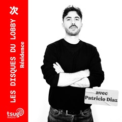 Les disques du lobby - Patricio Diaz (Septembre 2024)