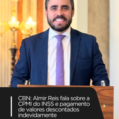 CBN: Almir Reis fala sobre a CPMI do INSS e pagamento de valores descontados indevidamente