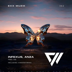 Anza, InfeXus - Free 2 Be (Hiwater Remix) [Exx Muzik]