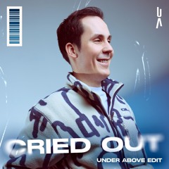 Cried Out (Under Above Edit)