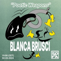 Poetic Weapons : Blanca Brusci (02.03.2024)