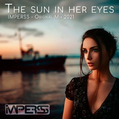 The Sun In Her Eyes - Imperss (Original Mix) [2021] FreeDL