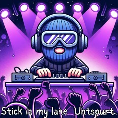Stick in my lane UNRELEASED