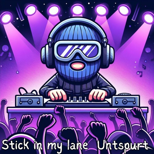 Stick in my lane UNRELEASED