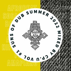 Suns of Dub Summer 2022 Club Mix by CP.U