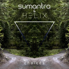 Helix & Sumantra - Choices