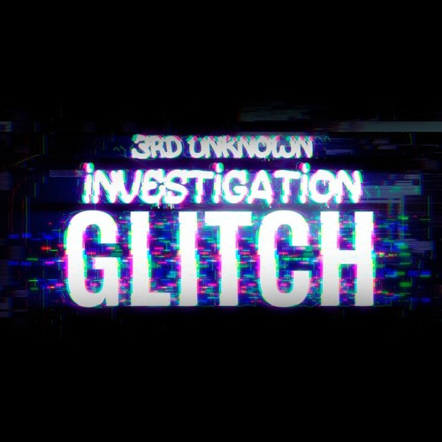 Investigation Glitch