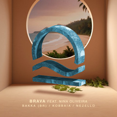 Premiere: Bakka (BR), Kobbaia & Nezello feat. Nina Oliveira - Brava (Extended Mix) [Seas Records]