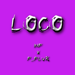 Loco (feat. F_flvk)