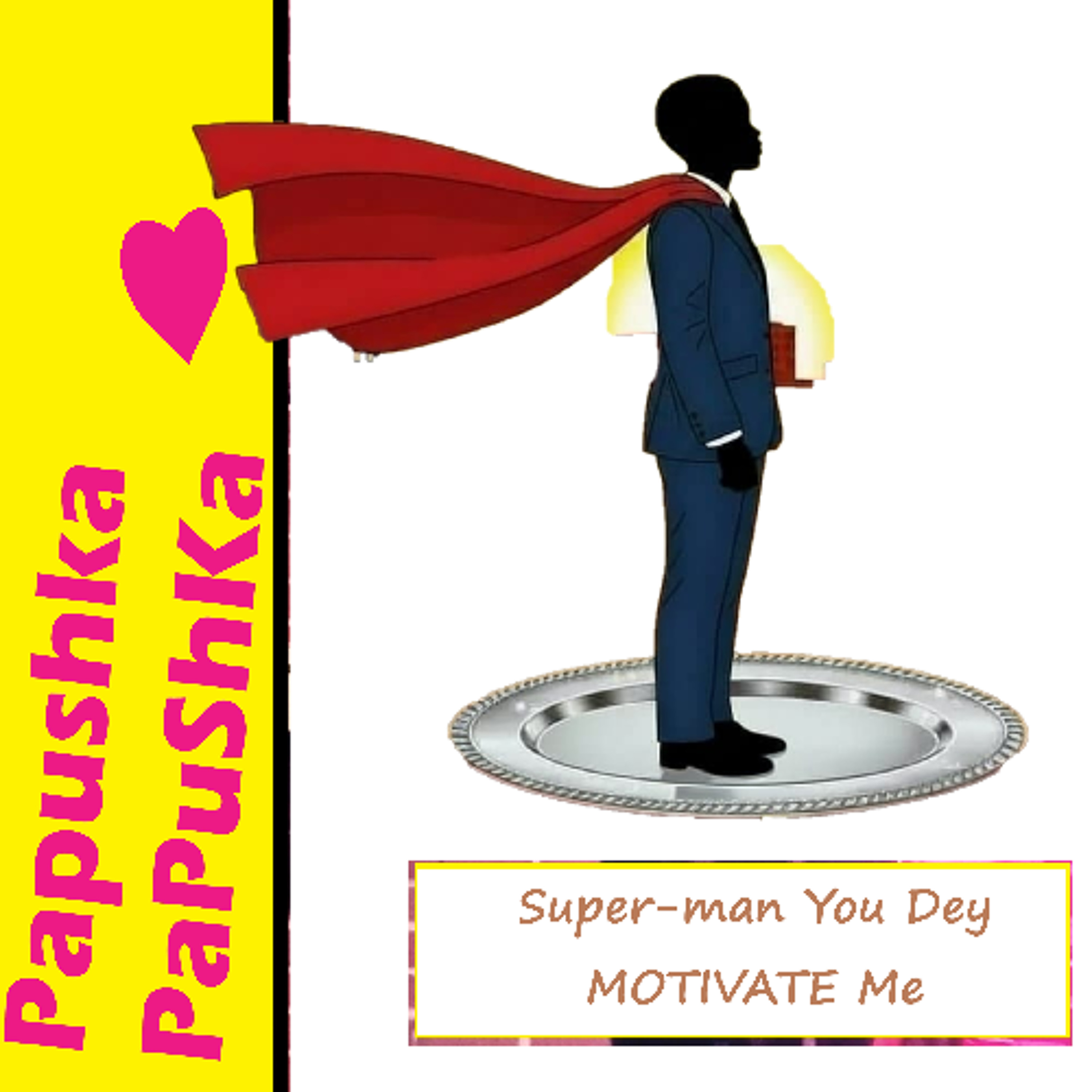 Super-man You Dey MOTIVATE Me episode artwork