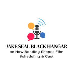 Jake Seal Black Hangar on How Bonding Shapes Film Scheduling & Cast