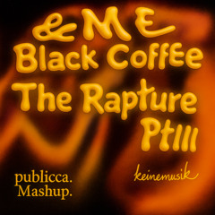 &ME, Black Coffee, Keinemusik- The Rapture Pt. III x Mauro MBS-Philosophy Of Dance (Publicca. edit)