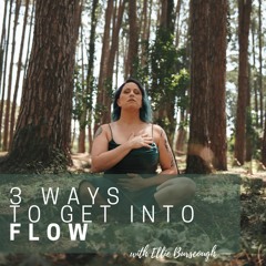 3 Ways To Get Into Flow