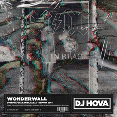 Oasis vs. AC/DC x DVLM, Garrix - Wonderwall (Olive Oil x Hova 'Back in Black x Tremor' Edit)