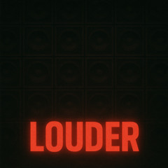 LOUDER