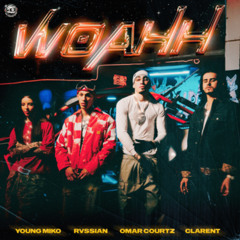 Rvssian, Omar Courtz, Young Miko, Clarent - Woahh (2 Version) (Extended Version)
