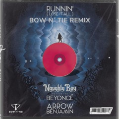 Naughty Boy - Runnin' (Lose It All) BOW N´ TIE REMIX