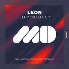PREMIERE: Leon - Keep On Feel (ZYNK REMIX) [MDR003]