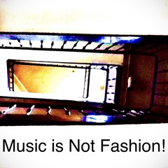musicISNOTfashion