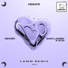 Heaven - Sara Landry, Alt8 (LAMM REMIX)